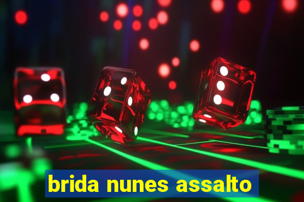 brida nunes assalto